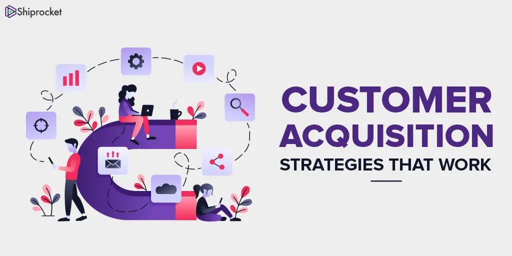 13 Customer Acquisition Strategies