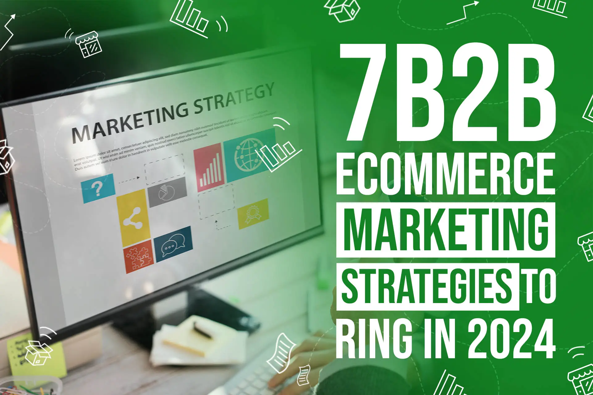 7 eCommerce Marketing Best Practices